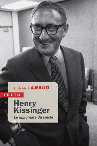 Henry Kissinger - Le diplomate du siècle    Henry Kissinger - Le diplomate du siècle