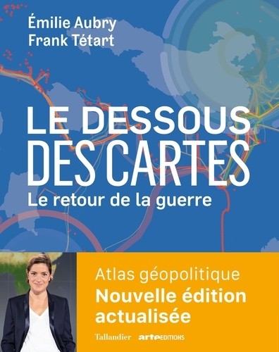  Le dessous des cartes - Le retour de la guerre  