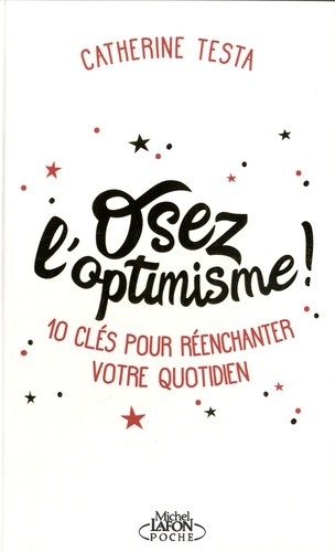  Osez l'optimisme ! - 10 clés pour réenchanter un peu, beaucoup, à la folie votre quotidien  
