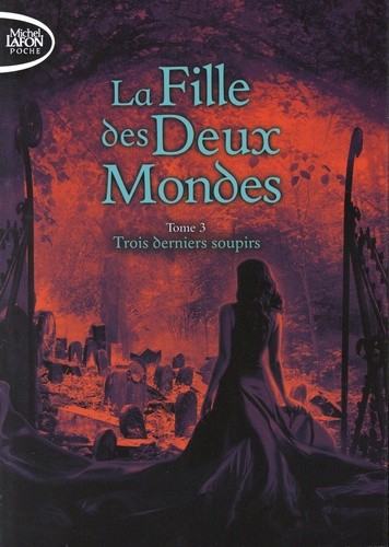  La fille des deux mondes Tome 3  