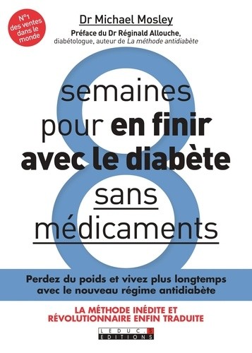  8 semaines pour en finir avec le diabète sans médicaments - Perdez du poids rapidement et reprogrammez votre corps  