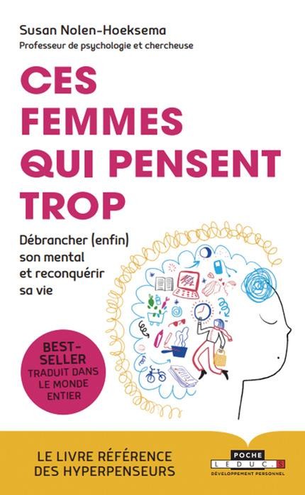  Ces femmes qui pensent trop ; débrancher (enfin) son mental et reconquérir sa vie 