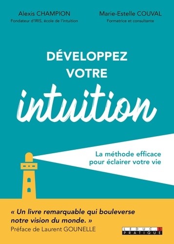  Développer votre intuition - La méthode efficace pour éclairer votre vie  