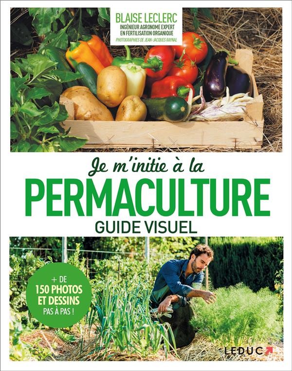  Je m'initie à la permaculture ; guide visuel 