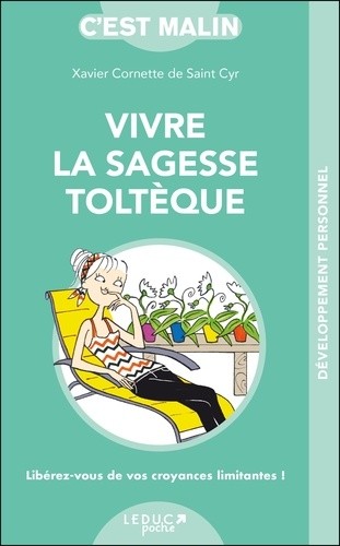  Vivre la sagesse toltèque, c'est malin  