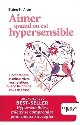  Aimer quand on est hypersensible - Comprendre et mieux vivre vos relations quand le monde vous dépasse  