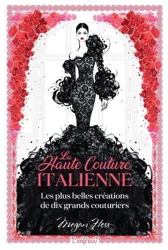  La haute couture italienne - Les plus belles créations de dix grands couturiers  