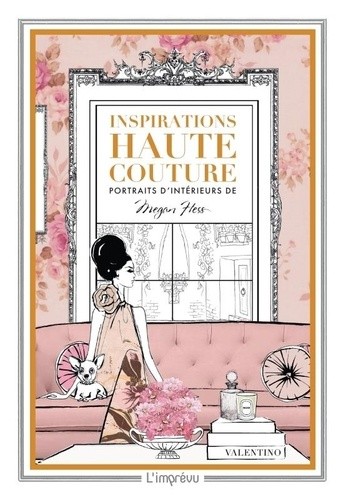  Inspirations Haute Couture. Portraits d'intérieur de Megan Hess - Portraits d'intérieur de Megan Hess 