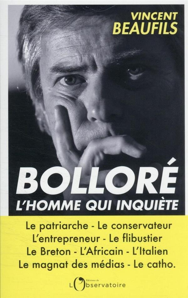  Bolloré, l'homme qui inquiète 