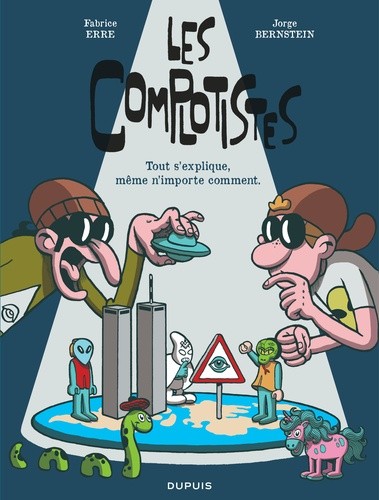  Les Complotistes - Tout s'explique, même n'importe comment  