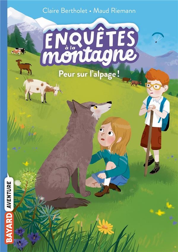  Enquêtes à la montagne ! ; peur sur l'alpage ! 