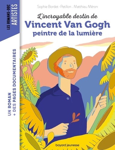  L'incroyable destin de Vincent Van Gogh, peintre de la lumière  