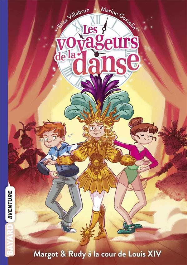  Les voyageurs de la danse t.2 ; Margot et Rudy à la cour de Louis XIV 