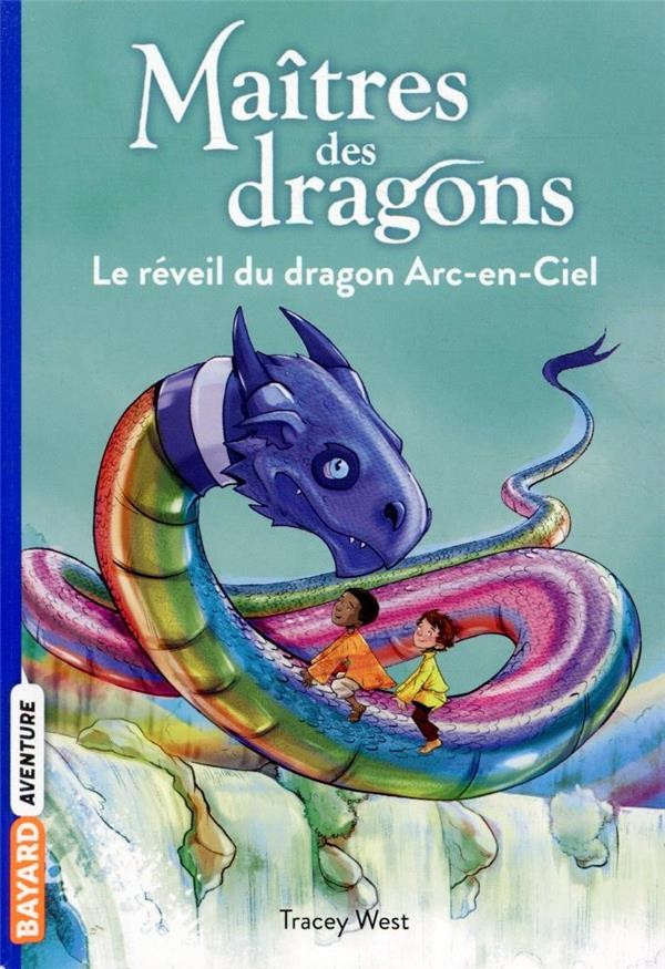  Maîtres des dragons t.10 ; le réveil du dragon Arc-en-Ciel 
