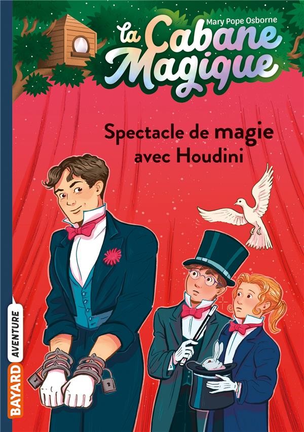  La cabane magique t.45 ; spectacle de magie avec Houdini 