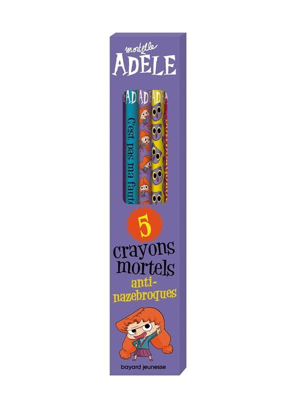  Mortelle Adèle ; 5 crayons mortels anti-nazebroques 