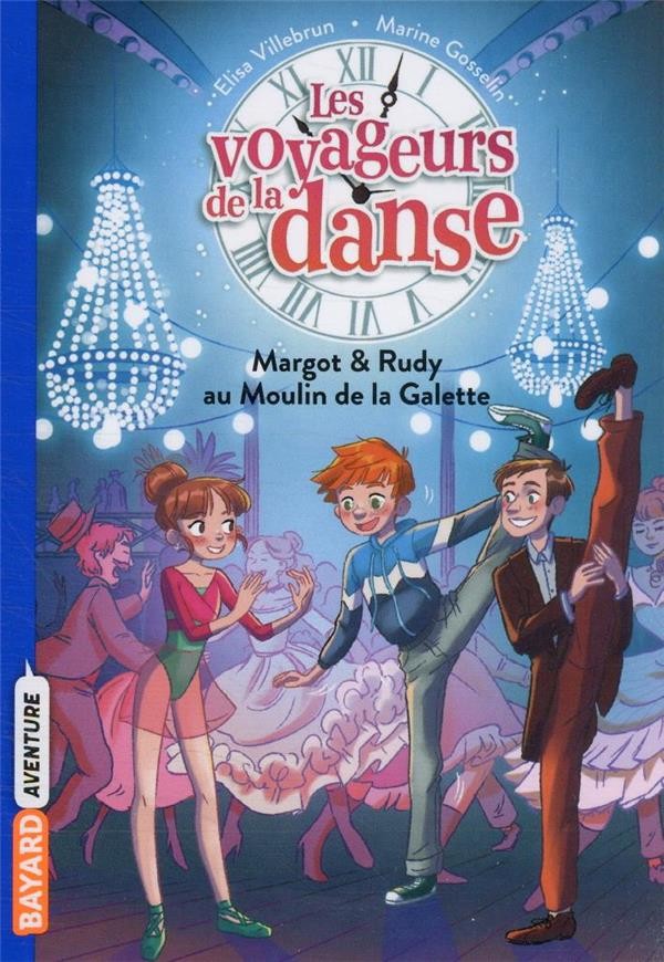  Les voyageurs de la danse t.4 ; Margot & Rudy au Moulin de la Galette 