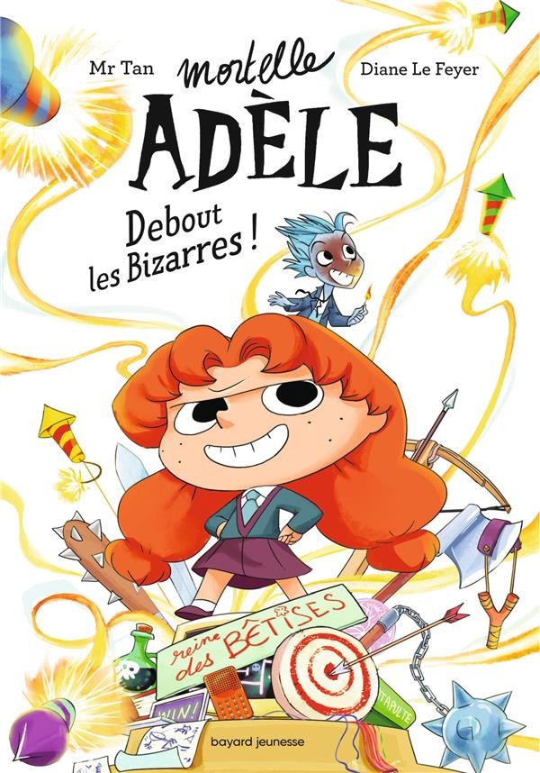  Mortelle Adèle t.3 ; debout les bizarres ! 