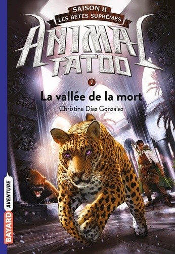  Animal Tatoo - saison 2 - Les bêtes suprêmes Tome 7  