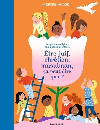  Judaïsme, christianisme, islam, c'est quoi ? - Les grandes religions expliquées aux enfants. 