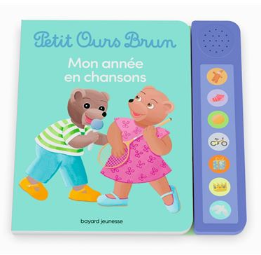PETIT OURS BRUN - MON ANNEE EN CHANSONS - LIVRE SONORE -  DES 1 AN