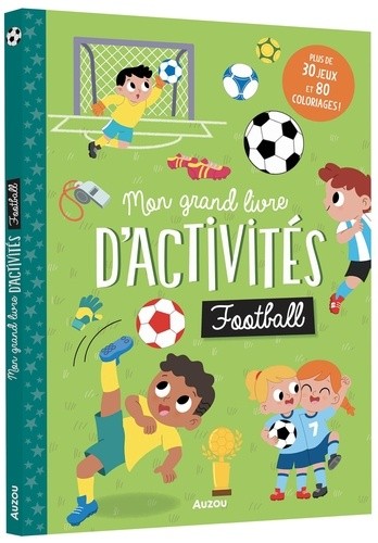  MON GRAND LIVRE D'ACTIVITÉ - FOOTBALL 