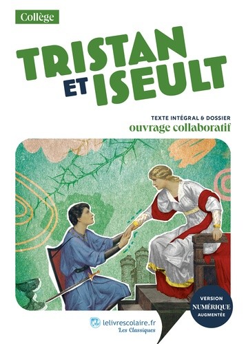 Tristan et Iseult - Texte abrégé et dossier pédagogique collaboratif Tristan et Iseult - Texte abrégé et dossier pédagogique collaboratif