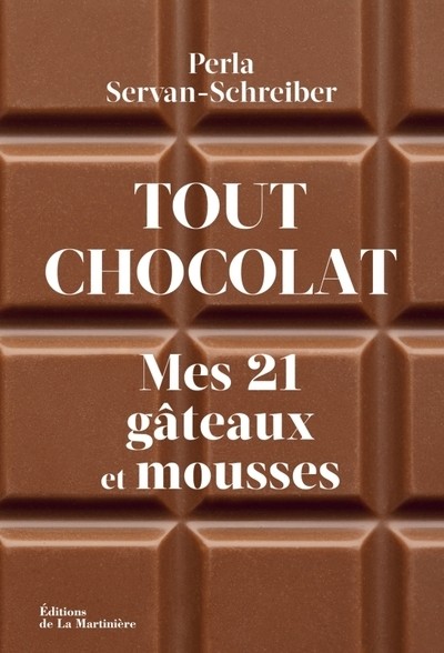 TOUT CHOCOLAT. MES 21 GÂTEAUX ET MOUSSES
