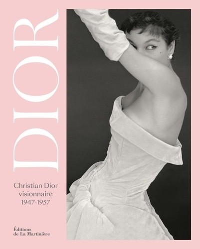  Christian Dior visionnaire - 1947-1957  