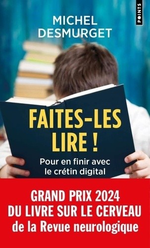 Faites-les lire ! - Pour en finir avec le crétin digital  