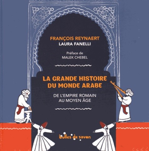  La grande histoire du monde arabe - De l'Empire romain au Moyen Age 