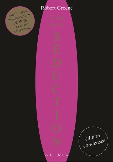  L'art de la séduction ; édition condensée  