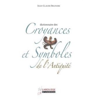 CROYANCES ET SYMBOLES DE L'ANTIQUITE