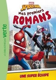 MES PREMIERS ROMANS SPIDER-MAN 04 - UNE SUPER EQUIPE
