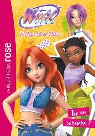 WINX CLUB : LA MAGIE EST DE RETOUR, TOME 02 - FEE OU SORCIERE ?
