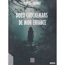DOUX CAUCHEMARS DE MON ENFANCE