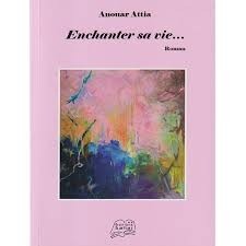 ENCHANTER SA VIE…