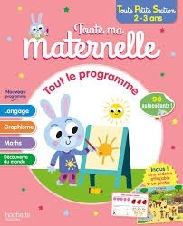 TOUTE MA MATERNELLE - TOUT LE PROGRAMME - TOUTE PETITE SECTION (2-3 A
