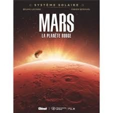 SYSTEME SOLAIRE - TOME 01 - MARS - MARS, LA PLANETE ROUGE
