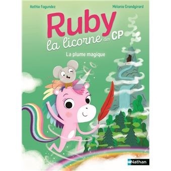 RUBY LA LICORNE DES CP - LA PLUME MAGIQUE