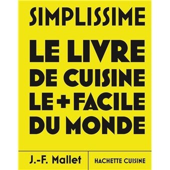 SIMPLISSIME - LES NOUVELLES RECETTES LES PLUS FACILES DU MONDE