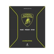 Lamborghini Le Livre Officiel - Automobili Lamborghini - Passé, Présent, Futur