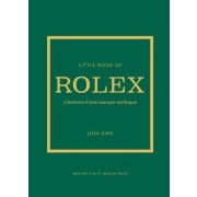  Little book of Rolex - L'histoire d'une marque mythique  