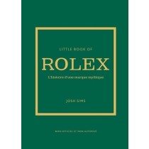  Little book of Rolex - L'histoire d'une marque mythique  