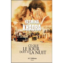 CE QUE LE JOUR DOIT A LA NUIT/ AC EDITIONS